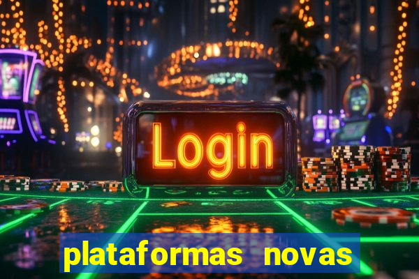 plataformas novas do jogo do tigrinho